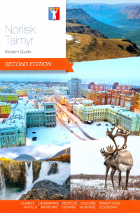 Norilsk. Taimyr. Modern Guide