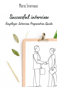 Successful interview. Employer interview preparation guide