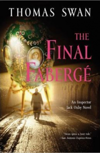 Томас Свон - The Final Faberge: An Inspector Jack Oxby Novel