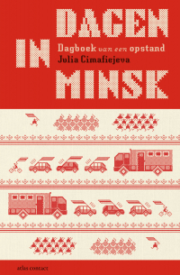 Dagen in Minsk. Dagboek van een opstand