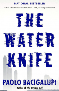 Paolo Bacigalupi - The Water Knife