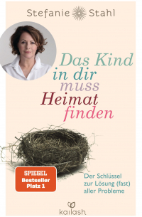 Стефани Шталь - Das Kind in dir muss Heimat finden