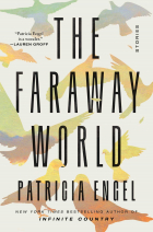 Патриция Энгель - The Faraway World: Stories