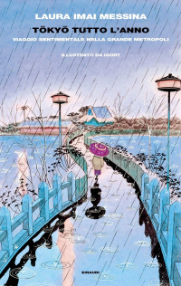 Лаура Имай Мессина - Tōkyō tutto l'anno. Viaggio sentimentale nella grande metropoli