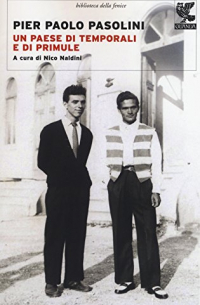 Pier Paolo Pasolini - Un paese di temporali e di primule