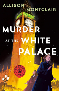 Allison Montclair - Murder at the White Palace