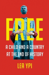 Леа Ипи - Free: A Child and a Country at the End of History