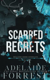 Adelaide Forrest - Scarred Regrets