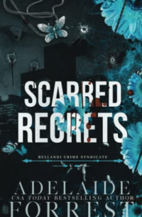 Adelaide Forrest - Scarred Regrets