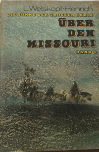 Лизелотта Вельскопф-Генрих - Über den Missouri