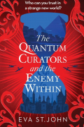 Eva St. John - The Quantum Curators and the Enemy Within