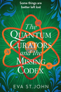 Eva St. John - The Quantum Curators and the Missing Codex