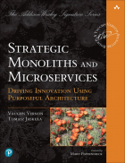  - Strategic Monoliths and Microservices: Driving Innovation Using Purposeful Architecture