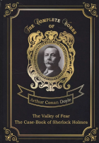 Артур Конан Дойл - The Valley Of Fear. The Case-Book Of Sherlock Holmes