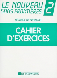  - Le Nouveau Sans Frontieres 2 Cahier D'Exercices: Methode de Francais