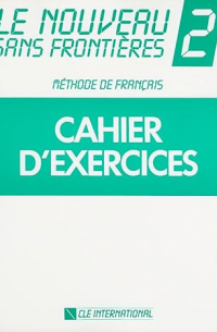  - Le Nouveau Sans Frontieres 2 Cahier D'Exercices: Methode de Francais