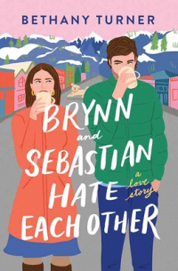 Brynn and Sebastian Hate Each Other