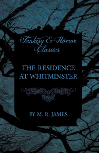 M. R. James - The Residence at Whitminster