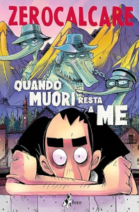 Zerocalcare  - Quando muori resta a me