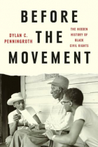 Дилан К. Пеннингрот - Before the Movement: The Hidden History of Black Civil Rights