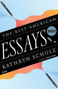  - The Best American Essays 2021