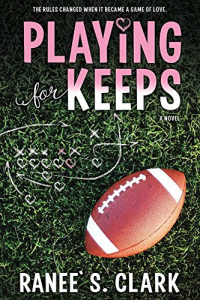 Ranee S. Clark - Playing for Keeps