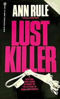 Ann Rule - Lust Killer