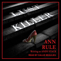 Ann Rule - Lust Killer