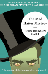 John Dickson Carr - The Mad Hatter Mystery