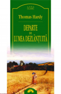 Томас Харди - Departe de lumea dezlănţuită
