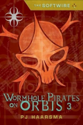 Philip-Jon Haarsma - Wormhole Pirates on Orbis 3