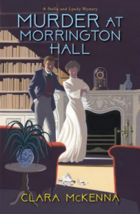 Клара Маккенна - Murder at Morrington Hall