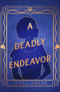 Дженни Адамс - A Deadly Endeavor