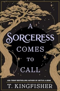 Т. Кингфишер - A Sorceress Comes to Call