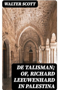 De Talisman; of, Richard Leeuwenhard in Palestina