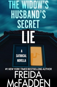 Freida McFadden - The Widow's Husband's Secret Lie