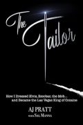 The Tailor: How I Dressed Elvis, Escobar, the Mob...and Became the Las Vegas King of Cocaine