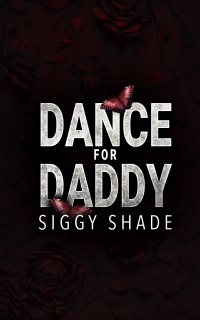 Siggy Shade - Dance for Daddy