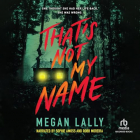 Megan Lally - That&#039;s Not My Name
