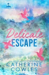 Кэтрин Коулс - Delicate Escape