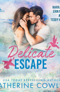 Кэтрин Коулс - Delicate Escape