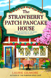 Лори Гилмор - The Strawberry Patch Pancake House