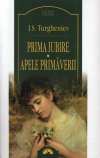 Иван Тургенев - Prima iubire. Apele primăverii (сборник)