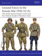 Benjamin Lai - Ground Forces in the Korean War 1950–53 (1). The North Korean People’s Army and the Chinese People’s Volunteer Army