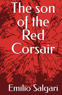 Emilio Salgari - The Son of the Red Corsair