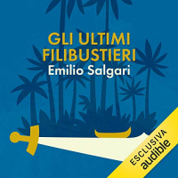 Emilio Salgari - Gli ultimi filibustieri