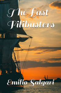 Emilio Salgari - The Last Filibusters