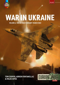  - War in Ukraine. Volume 6: The Air War, February-March 2022