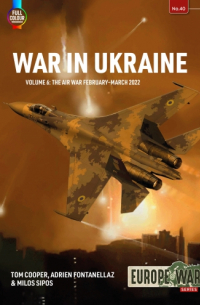  - War in Ukraine. Volume 6: The Air War, February-March 2022