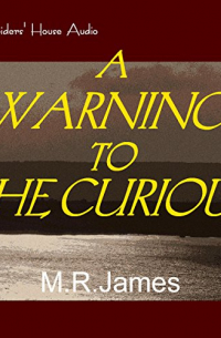 A Warning to the Curious